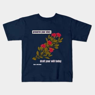 Preserve your story, draft your will today. Make a Will Month Kids T-Shirt